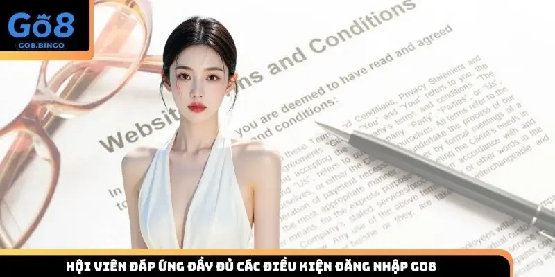 Hội viên đáp ứng đầy đủ các điều kiện đăng nhập Go8