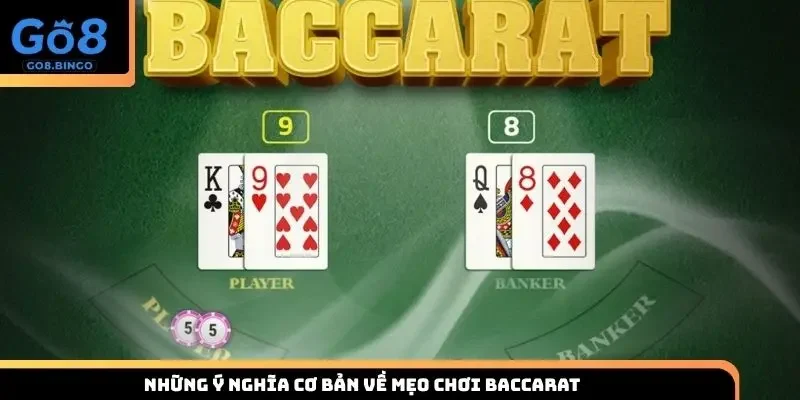 Những ý nghĩa cơ bản về mẹo chơi baccarat